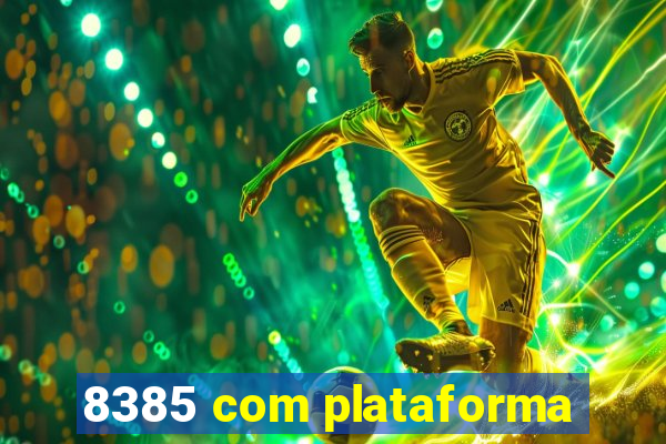 8385 com plataforma